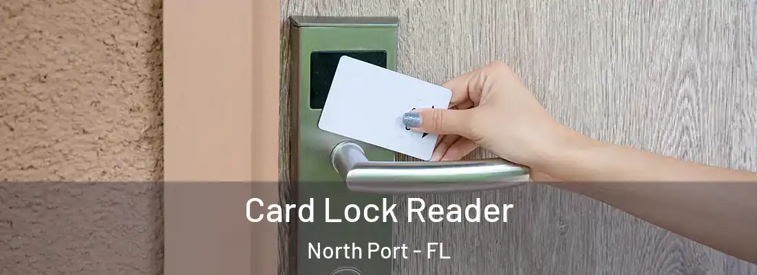 Card Lock Reader North Port - FL