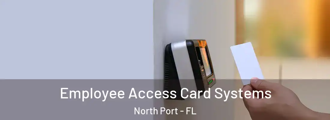  Employee Access Card Systems North Port - FL