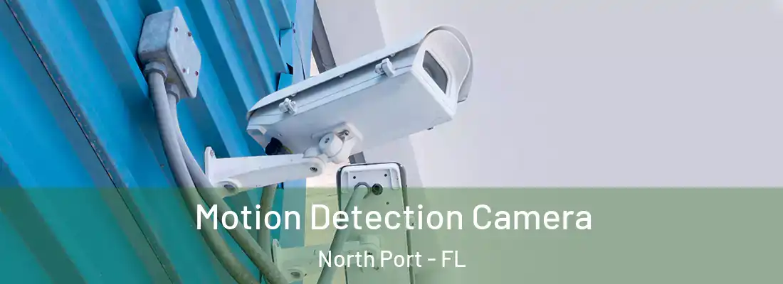  Motion Detection Camera North Port - FL