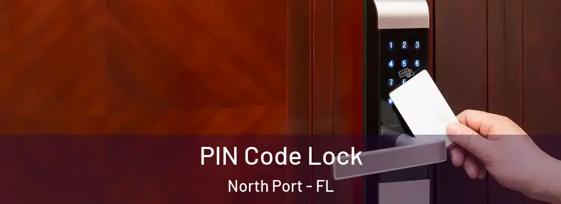 PIN Code Lock North Port - FL