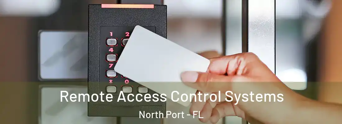 Remote Access Control Systems North Port - FL