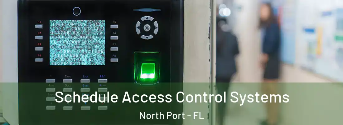 Schedule Access Control Systems North Port - FL
